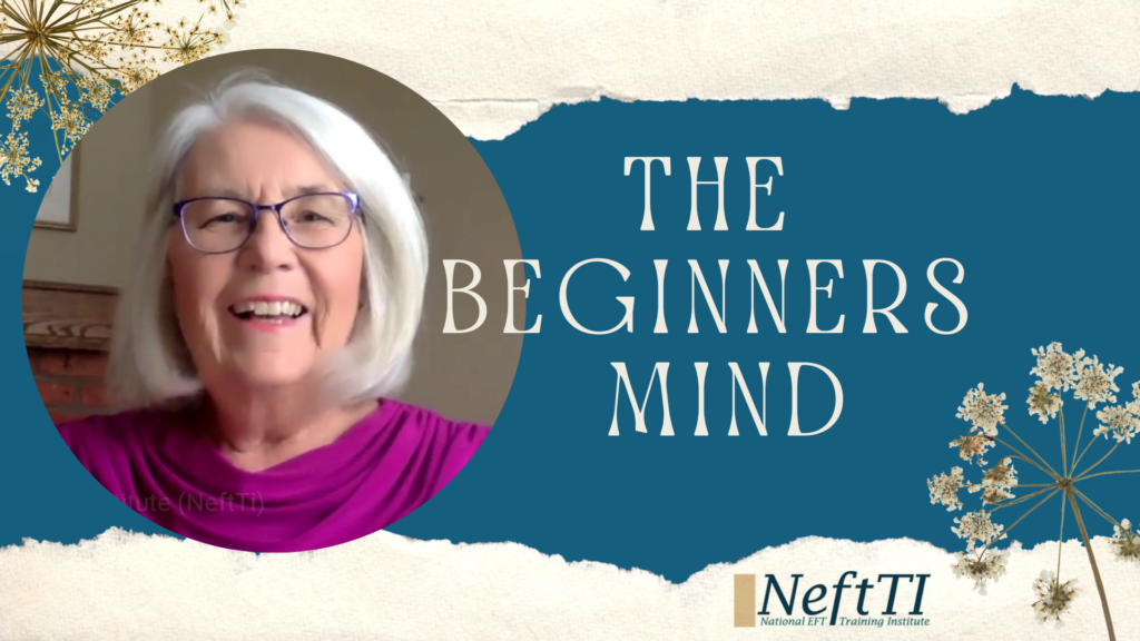 The Power And Importance Of The Beginner s Mind National EFT Training The Power And Importance Of The Beginner s Mind National EFT Training
